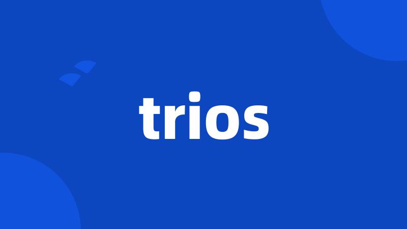 trios