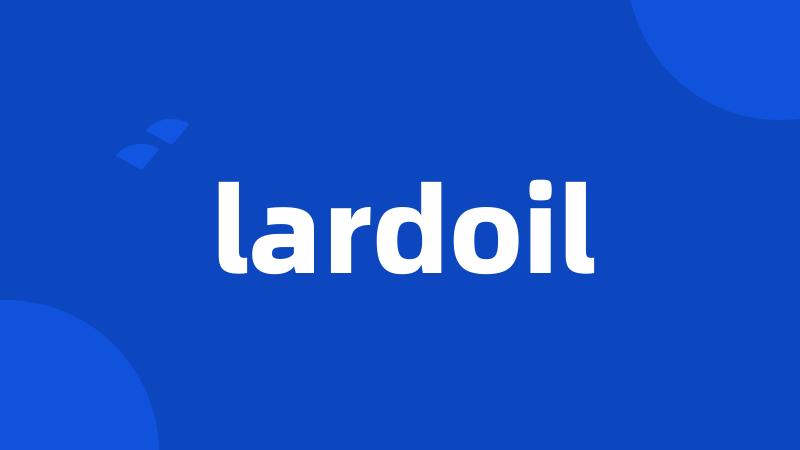 lardoil