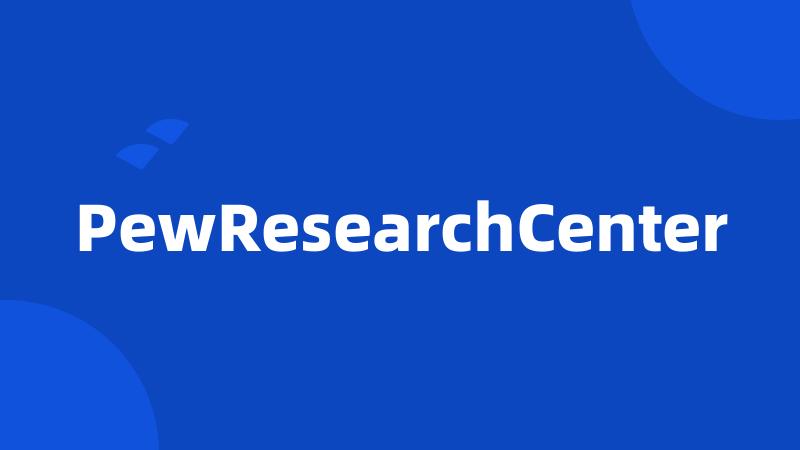 PewResearchCenter