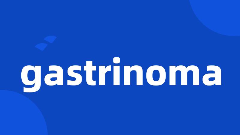 gastrinoma