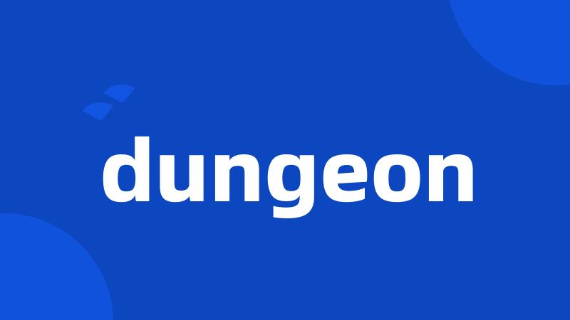 dungeon