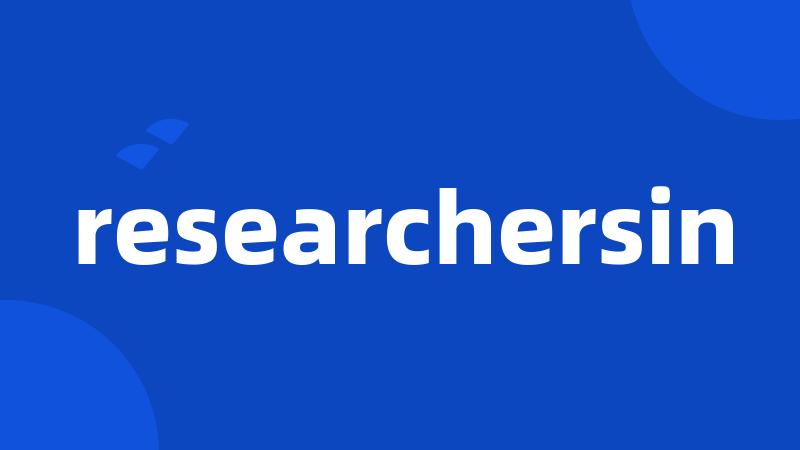 researchersin