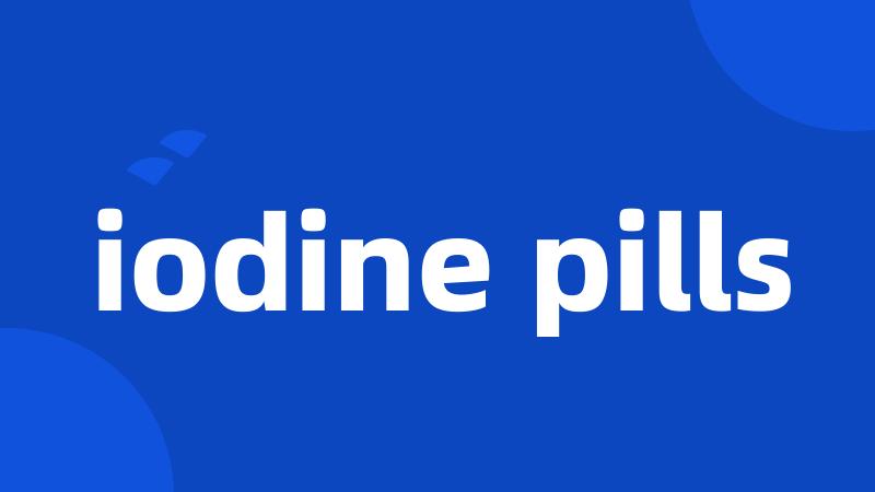 iodine pills