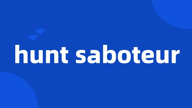 hunt saboteur