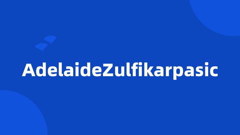 AdelaideZulfikarpasic