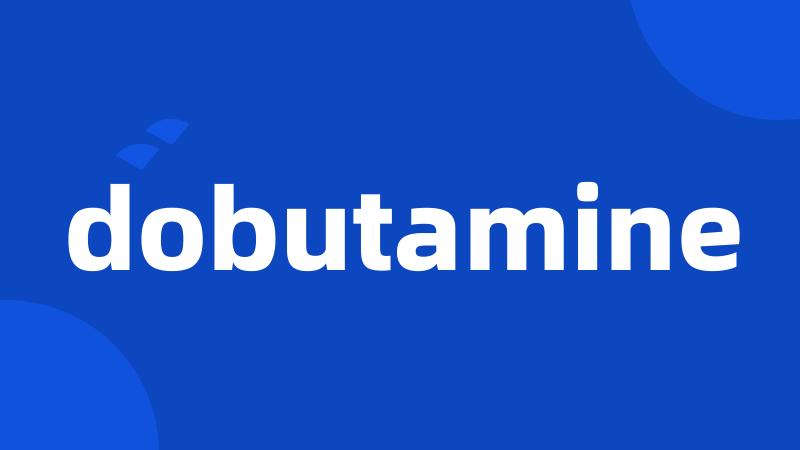 dobutamine