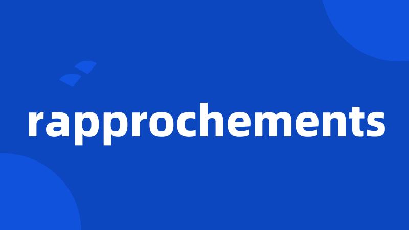 rapprochements