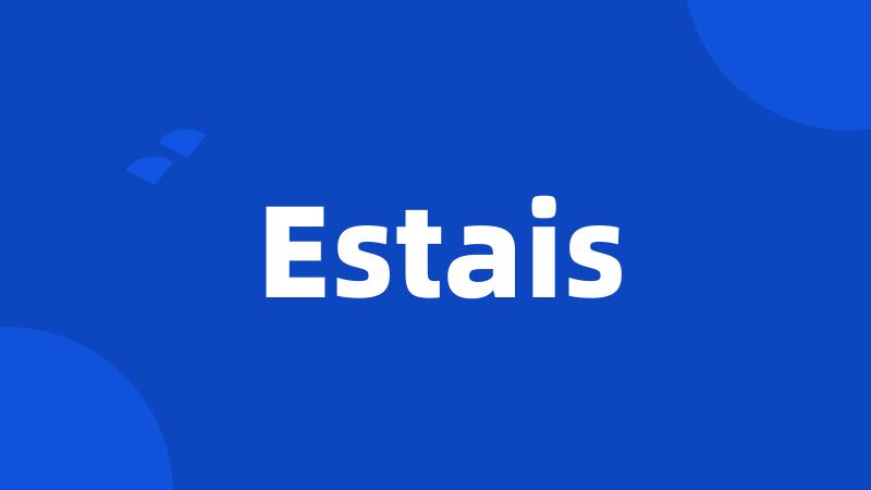 Estais