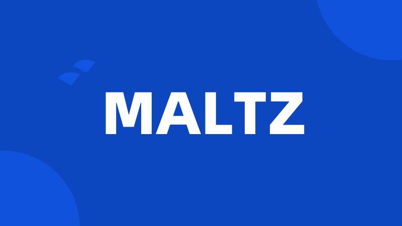 MALTZ