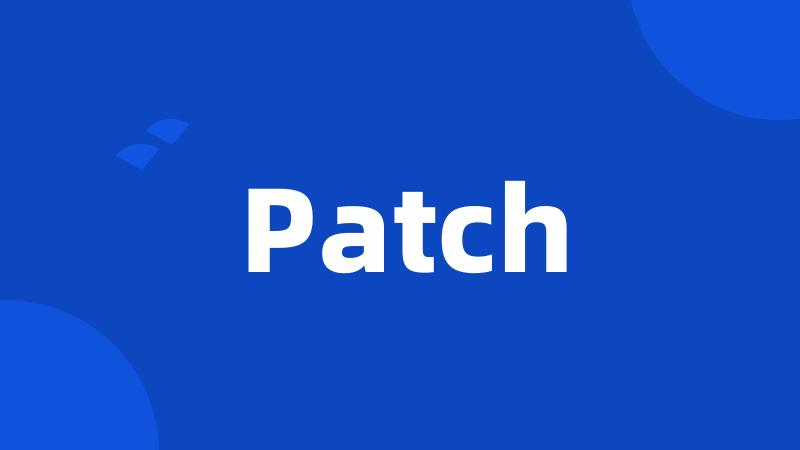 Patch