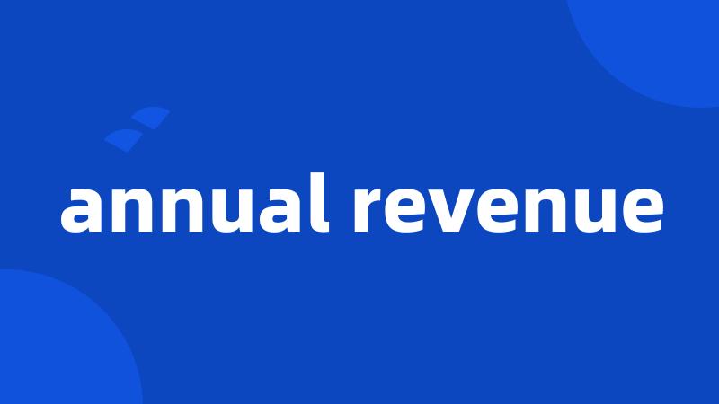 annual revenue