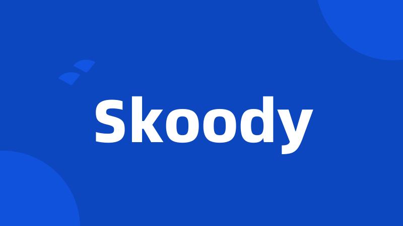 Skoody