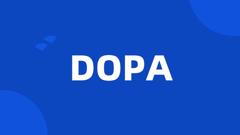 DOPA