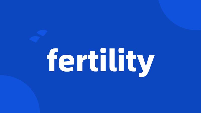 fertility