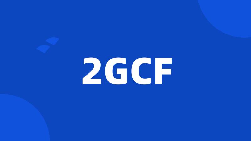 2GCF