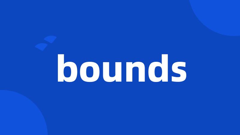 bounds