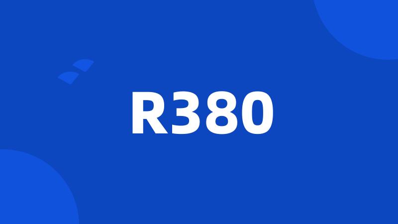 R380