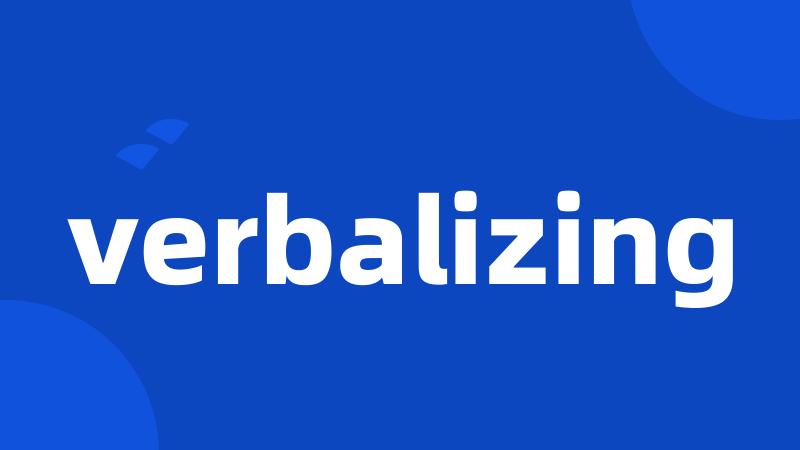 verbalizing