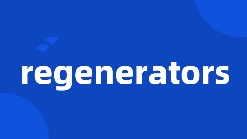 regenerators