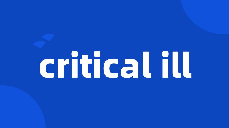 critical ill