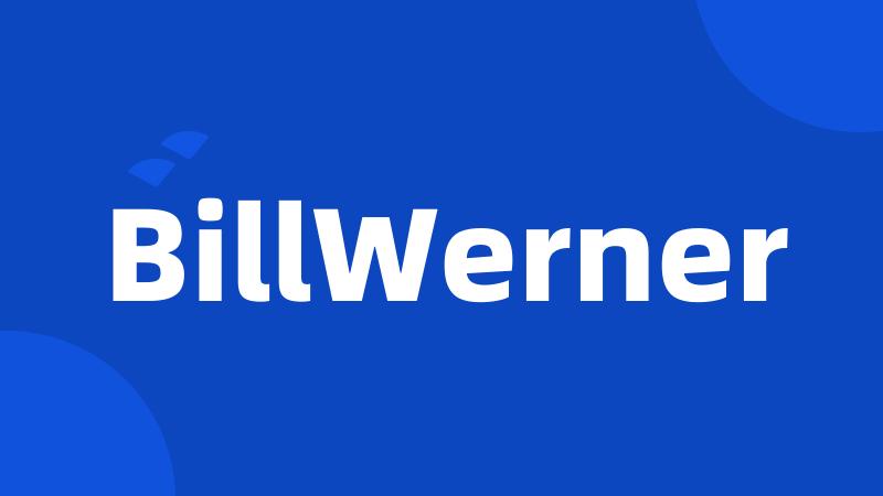 BillWerner