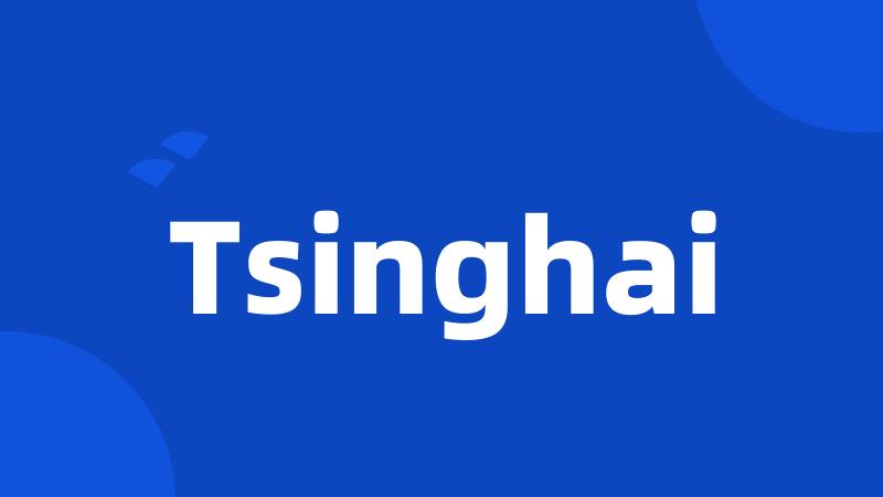 Tsinghai