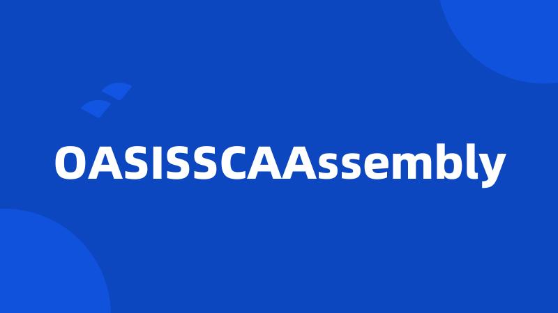 OASISSCAAssembly