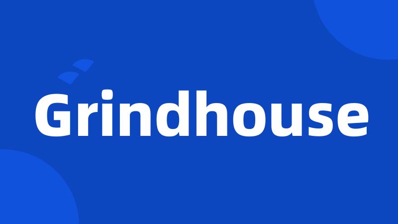 Grindhouse