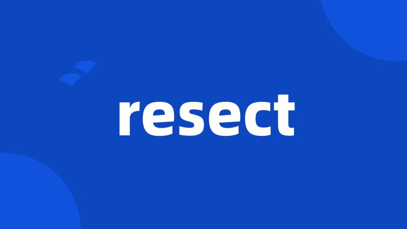 resect