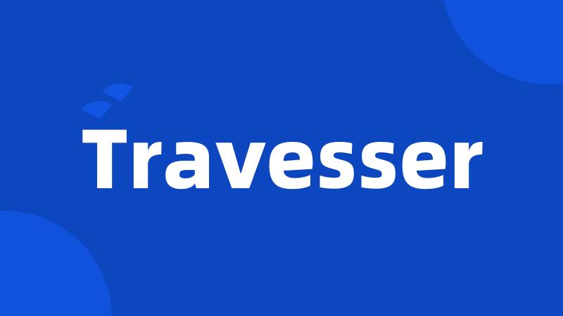 Travesser