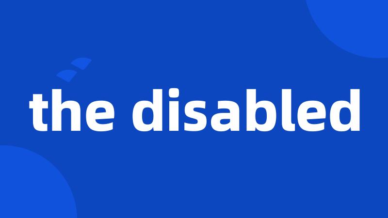 the disabled