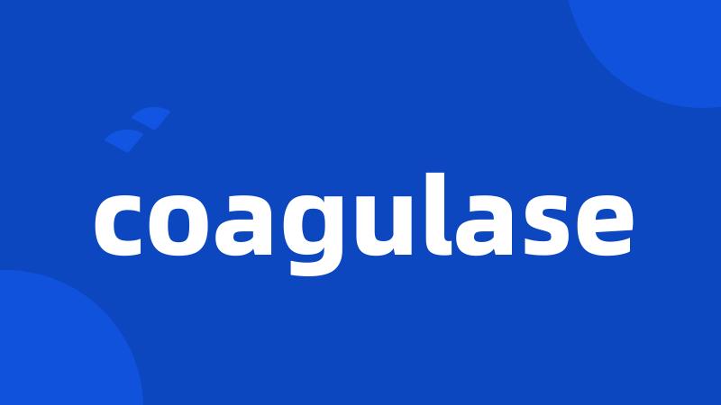 coagulase