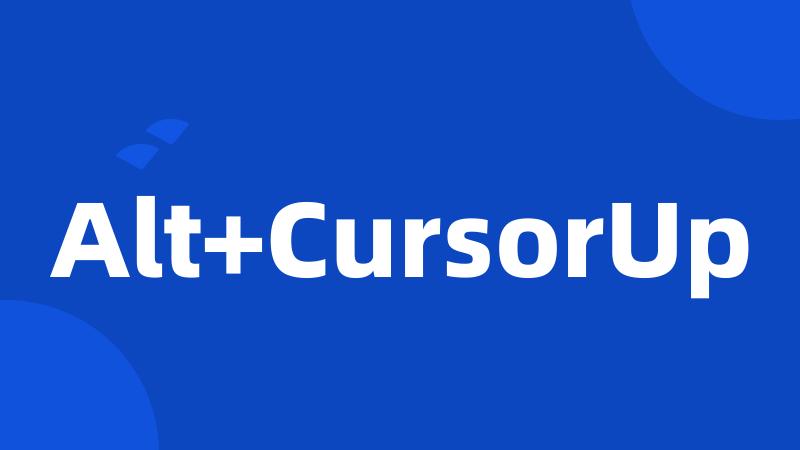 Alt+CursorUp