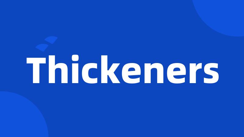 Thickeners