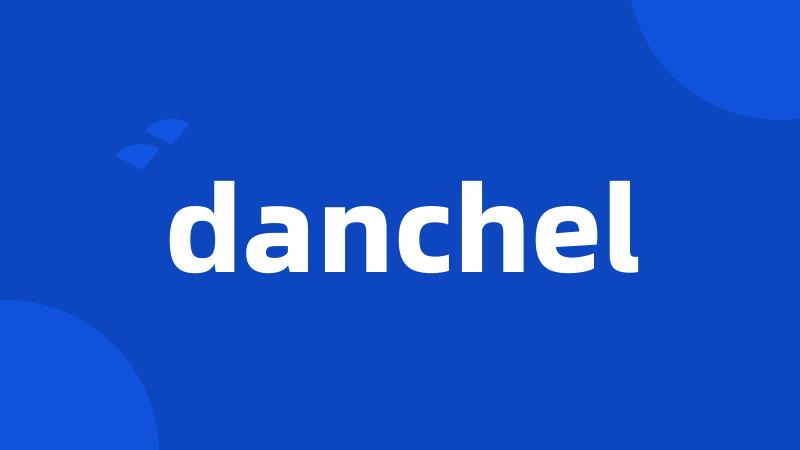 danchel