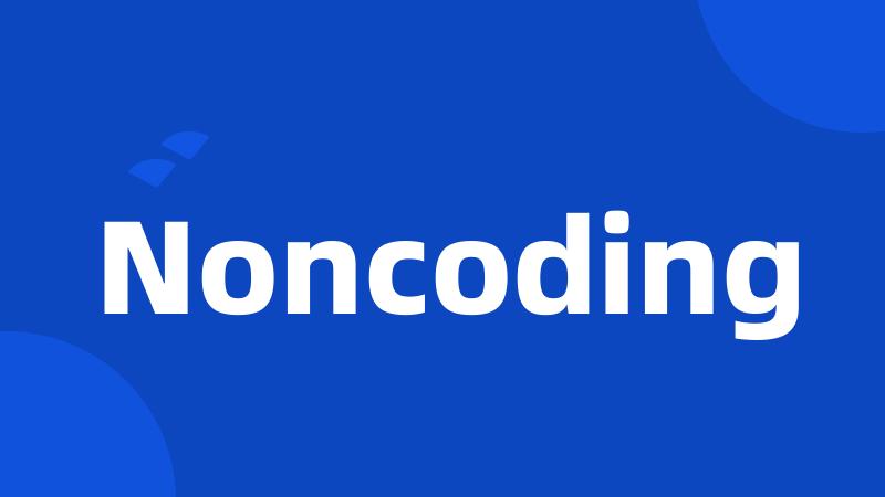 Noncoding