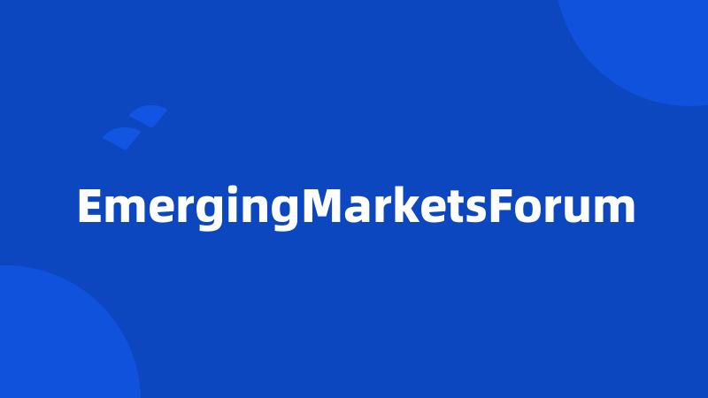 EmergingMarketsForum