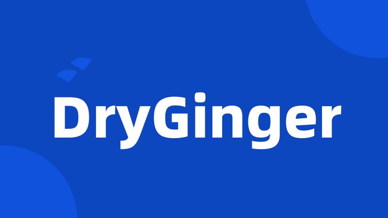 DryGinger