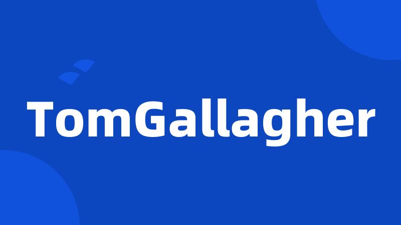 TomGallagher