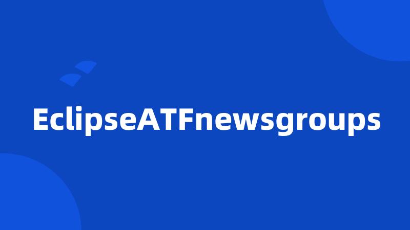 EclipseATFnewsgroups