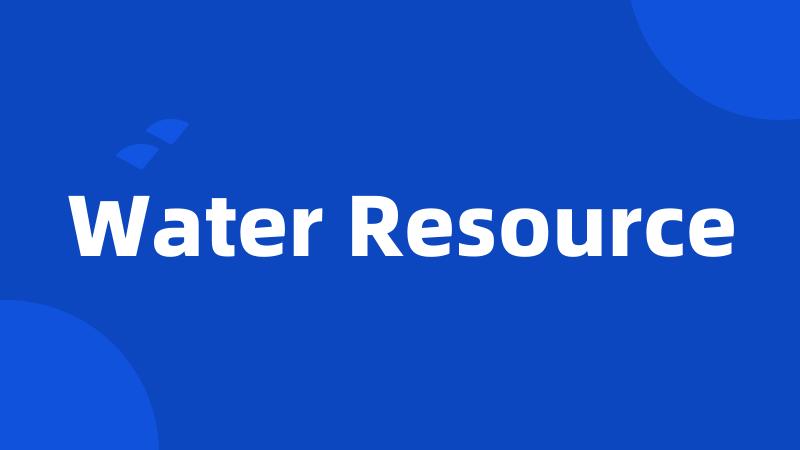 Water Resource