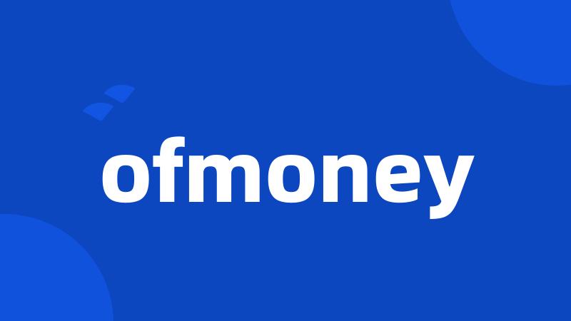 ofmoney