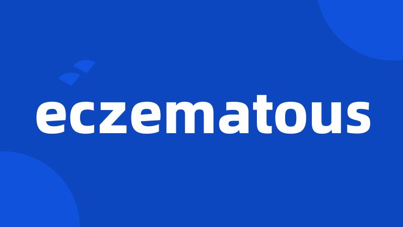 eczematous