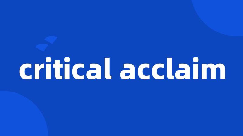 critical acclaim