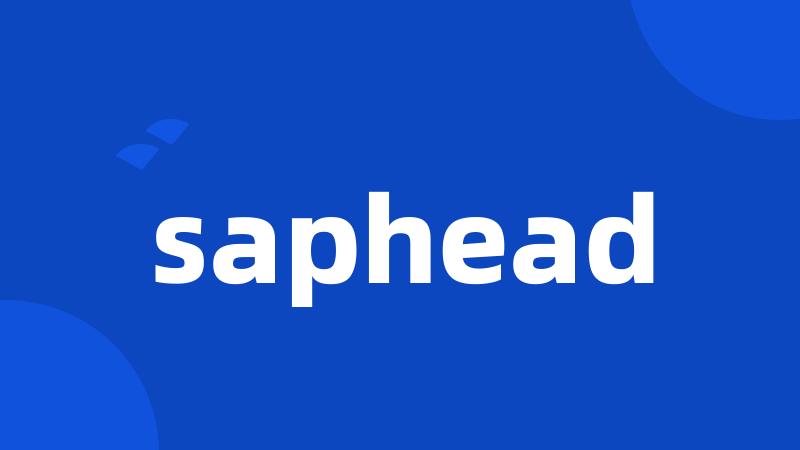 saphead