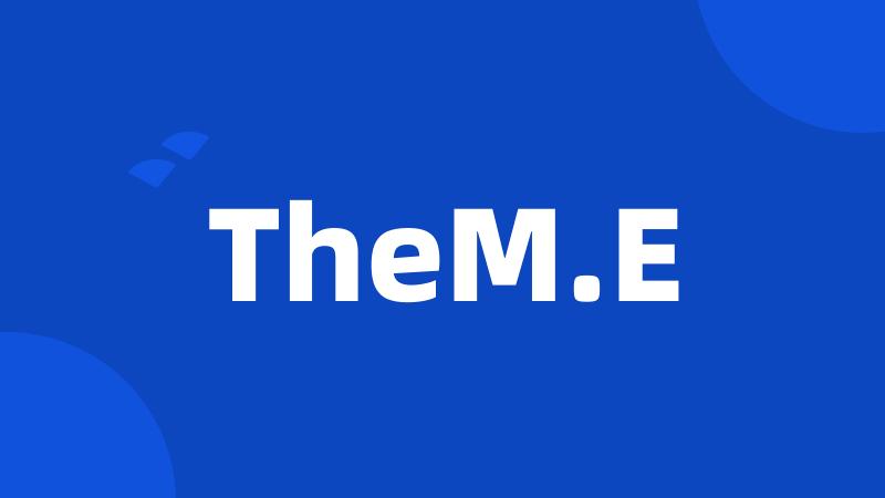 TheM.E