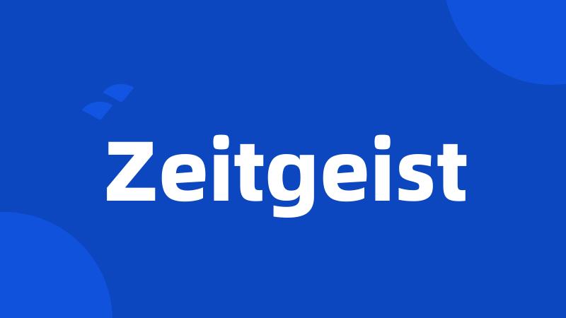 Zeitgeist