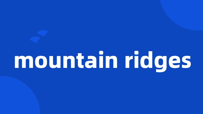 mountain ridges