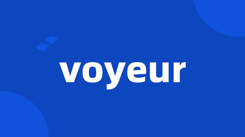 voyeur