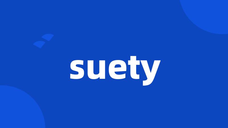 suety